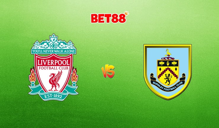 Nhận định nhà cái FB88 trận Liverpool vs Burnley, 21h00 – 11/07