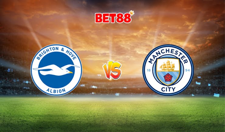 Soi kèo trận đấu Brighton vs Manchester City, 02h00 – 12/07