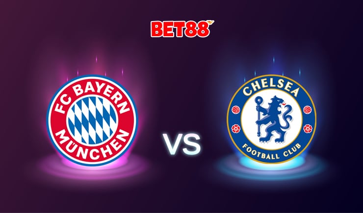 Nhận định FB88 trận Bayern Munich vs Chelsea, 02h00 – 09/08