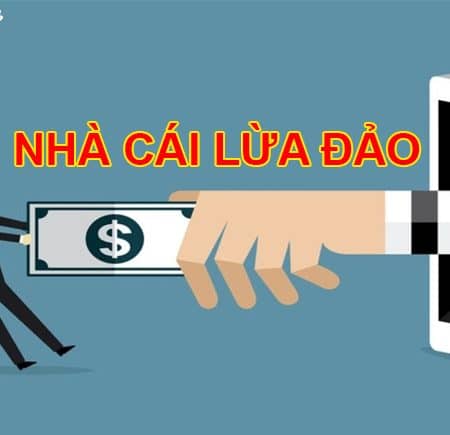 Danh sách nhà cái lừa đảo và dấu hiệu nhận biết chính xác