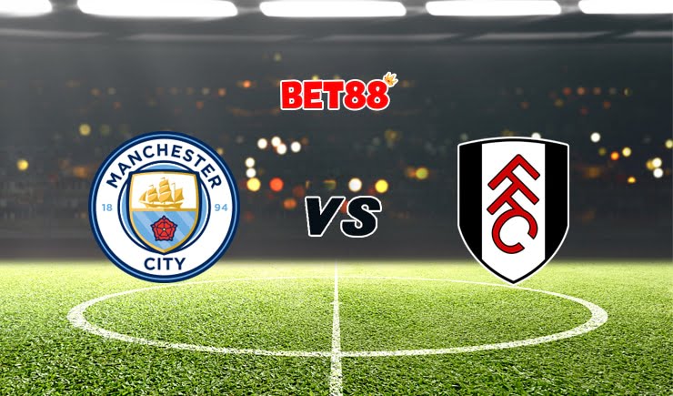 Soi kèo Dafabet trận Manchester City vs Fulham, 22h00 – 05/12