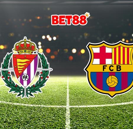 Soi kèo VN88 trận Real Valladolid vs Barcelona, 04h00 – 23/12