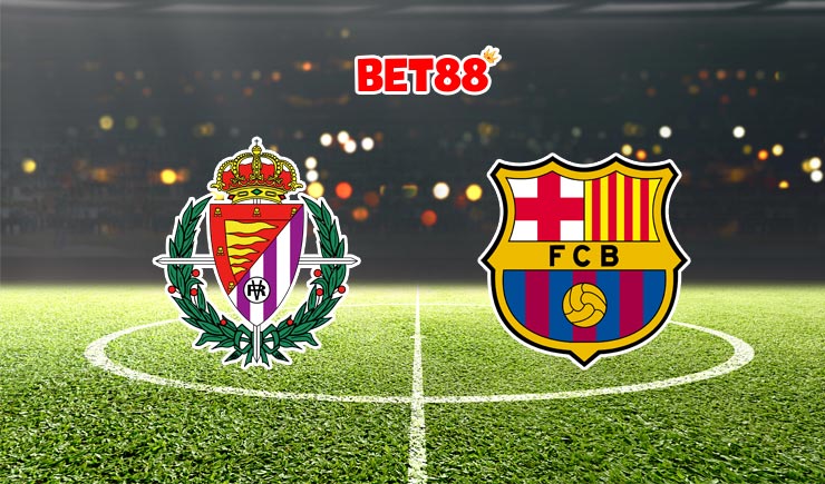 Soi kèo VN88 trận Real Valladolid vs Barcelona, 04h00 – 23/12