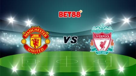Nhận định W88 trận Manchester United vs Liverpool, 00h00 – 25/01