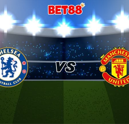 Nhận định W88 trận Chelsea vs Manchester United, 23h30 – 28/02