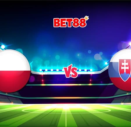 Soi kèo nhà cái VN88 trận Ba Lan vs Slovakia, 23h00 – 14/06