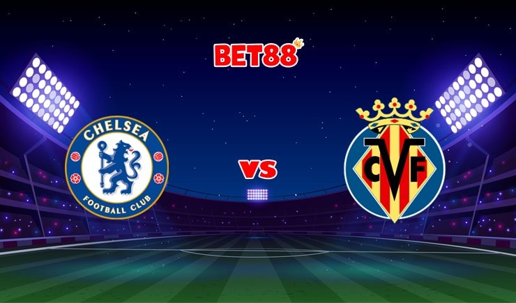 Nhận định nhà cái W88 trận Chelsea vs Villarreal, 02h00 – 12/08