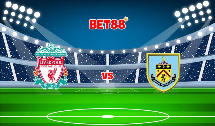 Soi kèo nhà cái M88 trận đấu Liverpool vs Burnley, 18h30 – 21/08