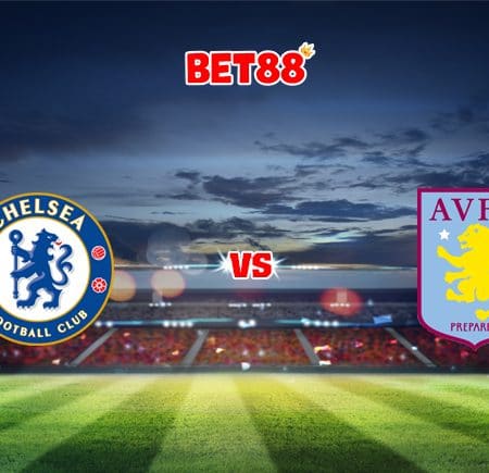 Nhân định trận Chelsea vs Aston Villa, 23h30 – 11/09