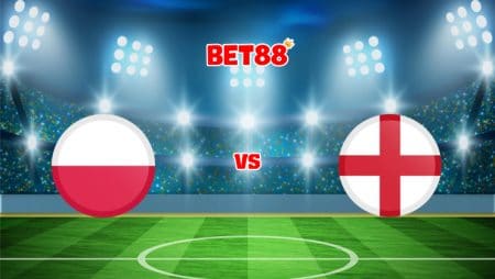 Soi kèo bóng đá FB88 trận đấu Ba Lan vs Anh, 01h45 – 09/09