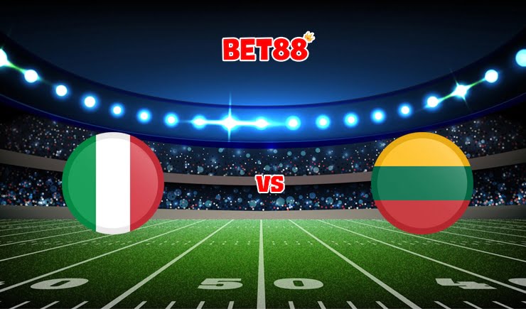 Soi kèo tỷ số V9BET trận đấu Italia vs Lithuania, 01h45 – 09/09