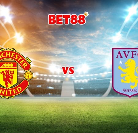 Soi kèo FUN88 trận Manchester United vs Aston Villa, 18h30 – 25/09